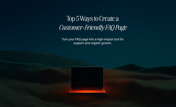 Top 5 ways to create a customer-friendly FAQ page with AI for improved support and SEO